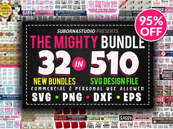 510 SVG DESIGN THE MIGHTY 32 BUNDLE - T-shirt Bundles