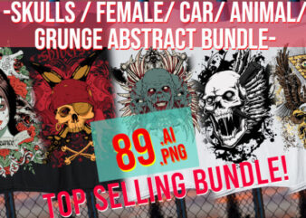 Big Bundle Grunge / Abstract / Skulls / Car / Animal/ Female / Punk / Eagles / Distorted 89 Bundle t shirt template
